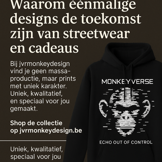 Waarom Eénmalige Designs de Toekomst Zijn van Streetwear en Cadeaus