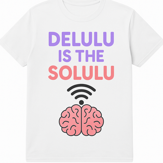🧠 Delulu is the Solulu – T-shirt met TikTok-energie