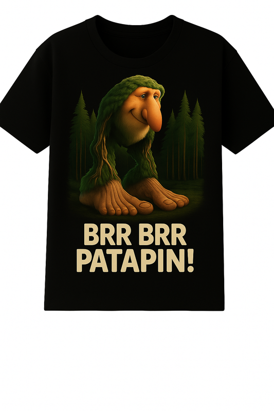 🌲 BRR BRR PATAPIN! T-shirt – De legendarische bosvriend is hier!