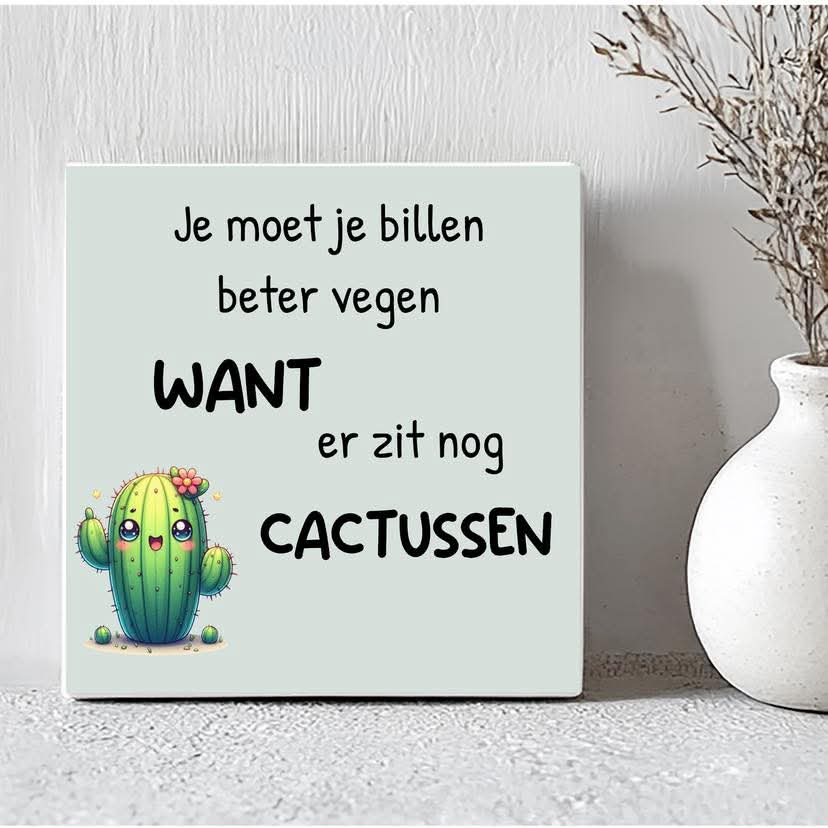 Humoristisch Decoratief Bord - "Cactussen" Quote 🌵😂 jvrmonkeydesign