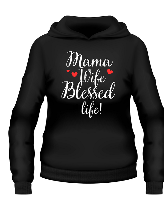 ❤️ Mama Wife Blessed Life Hoodie – Voor vrouwen die alles zijn