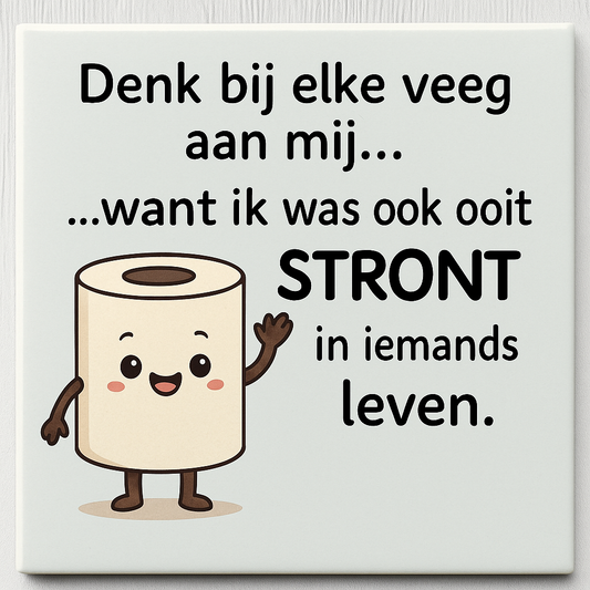 🧻 Tegeltje – “Denk bij elke veeg aan mij...