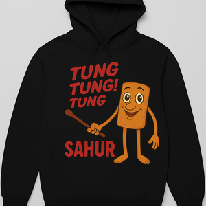 Hoodie – “TUNG TUNG TUNG SAHUR