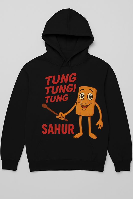 Hoodie – “TUNG TUNG TUNG SAHUR